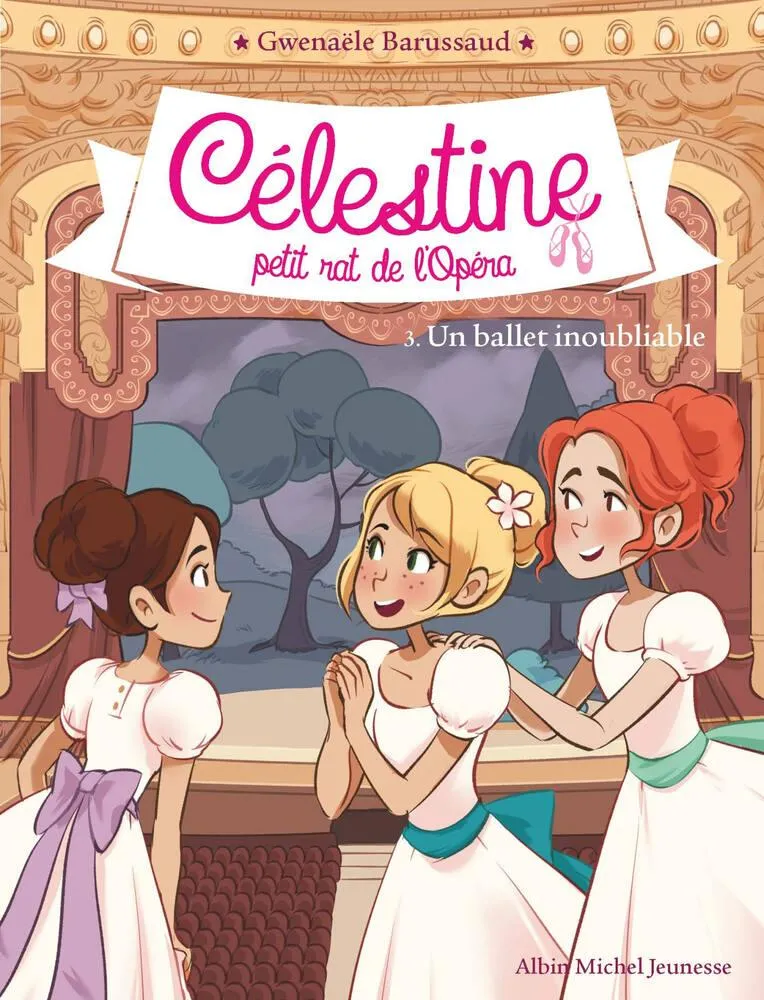 CELESTINE PETIT RAT DE L'OPERA - LIVRE TOME 3 - UN BALLET INOUBLIABLE