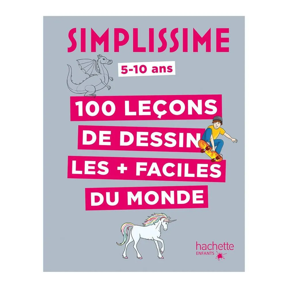 SIMPLISSIME - 100 LECONS DE DESSIN LES PLUS FACILES DU MONDE