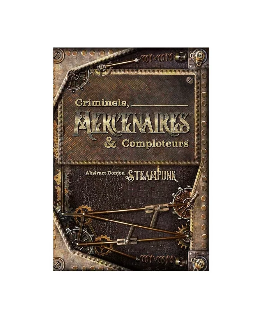 Abstract Steampunk : Criminels, Mercenaires et Comploteurs
