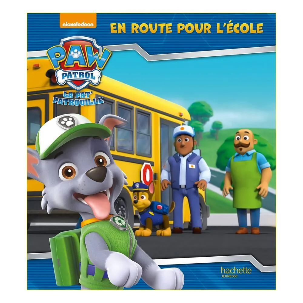 LIVRE PAT PATROUILLE - EN ROUTE POUR L ECOLE