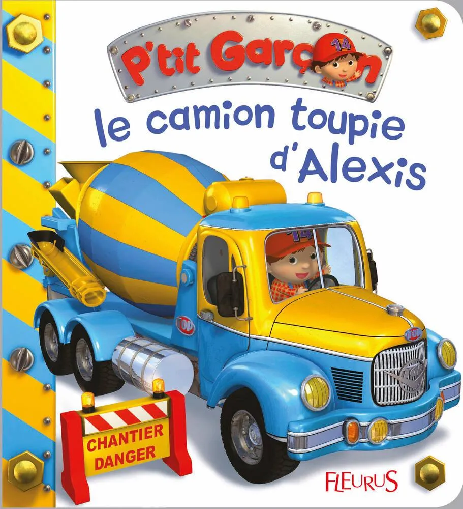 FLEURUS P'TIT GARCON - LE CAMION-TOUPIE D'ALEXIS