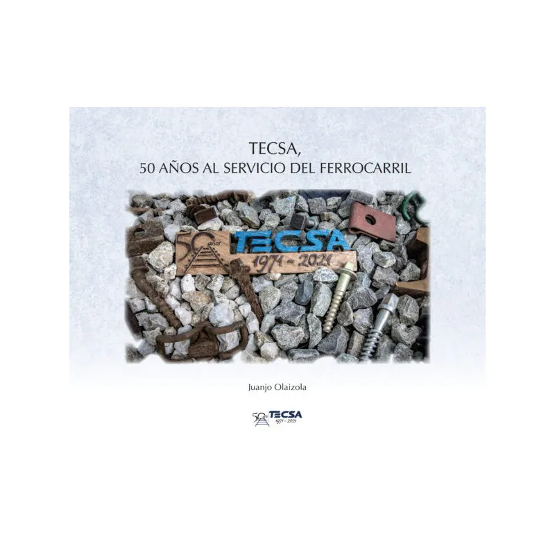 TECSA, 50 ans au service du chemin de fer. MAQUETREN